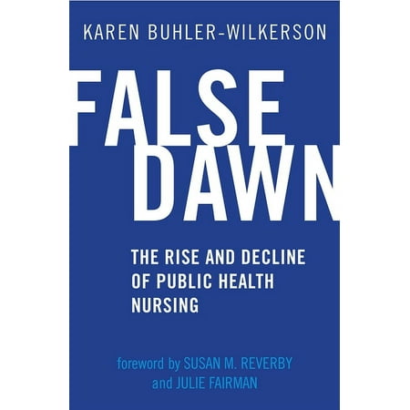 UPC: 9781978808720 | Critical Issues in Health and Medicine: False Dawn : The Rise and Decline of Public Health Nursing (Paperback)