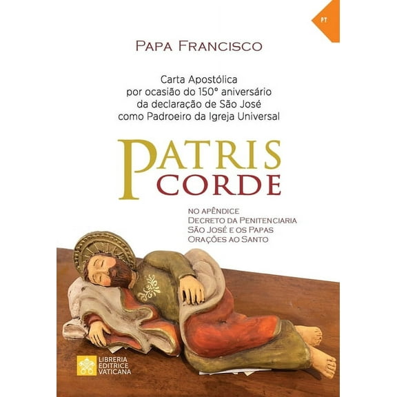 Magistério Do Papa Francisco: Patris corde: Por ocasião do 150° aniversário da declaração de são José como padroeiro universal da Igreja. Carta apostólica (Paperback)