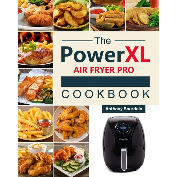 The Power XL Air Fryer Pro Cookbook 550 Affordable, Healthy