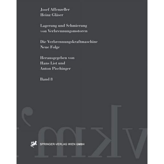 Die Verbrennungskraftmaschine. Neue Folg Lagerung Und Schmierung Von Verbrennungsmotoren, Book 8, (Paperback)