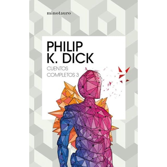 Cuentos Completos III Philip K. Dick MINOTAURO