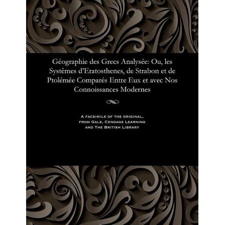 Géographie Des Grecs Analysée: Ou, Les Systèmes d'Eratosthenes, de Strabon Et de Ptolémée Comparés Entre Eux Et Avec Nos Connoissances Modernes (Paperback)