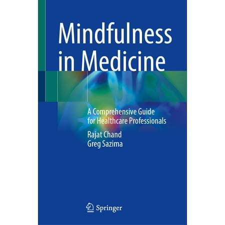 Mindfulness in Medicine: A Comprehensive Guide for Healthcare Professionals (Hardcover)