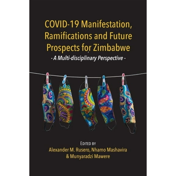 COVID-19 Manifestation, Ramifications and Future Prospects for Zimbabwe: A Multi-disciplinary Perspective, (Paperback)
