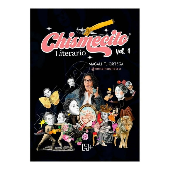 Chismecito Literario. Vol. 1 Hachette Silvia Magali Torres Ortega