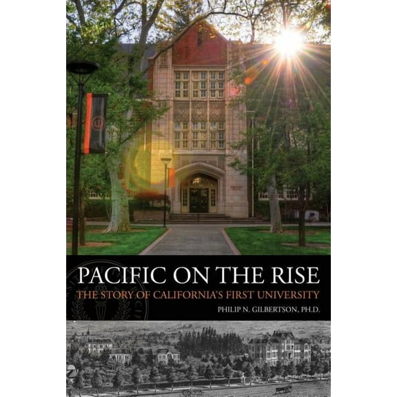 Pacific on the Rise: The Story of California's First University, (Paperback)