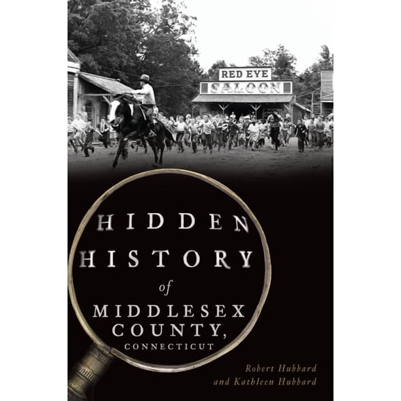 Hidden History: Hidden History of Middlesex County, Connecticut (Paperback)