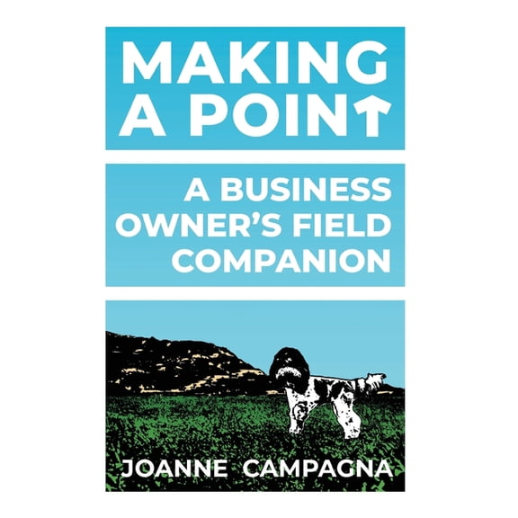 Making A Point - A Business Owner's Field Companion, (Hardcover)