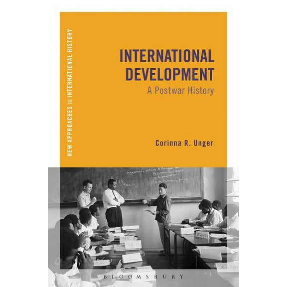 New Approaches to International History International Development: A Postwar History, (Paperback)