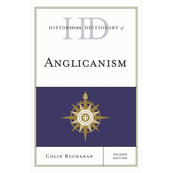 Historical Dictionaries of Religions, Ph Historical Dictionary of Anglicanism, (Hardcover)