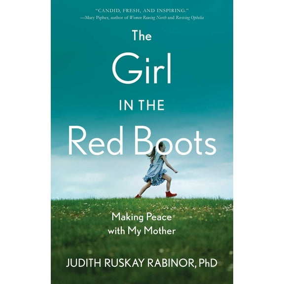 The Girl in the Red Boots: Making Peace with My Mother, (Paperback)