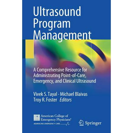 Ultrasound Program Management : A Comprehensive Resource for Administrating Point-Of-Care, Emergency, and Clinical (Best Emergency Medicine Residency Programs List)