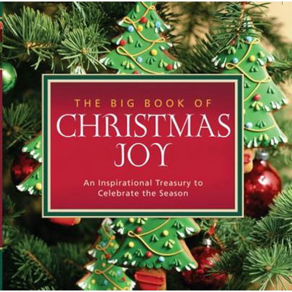 Pre-Owned The Big Book of Christmas Joy: An Inspirational Treasury to Celebrate the Season (Hardcover) 1416571078 9781416571070