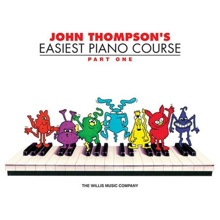 John Thompson's Easiest Piano Course - Part 1 - Book Only: Part 1 - Book Only (Paperback)