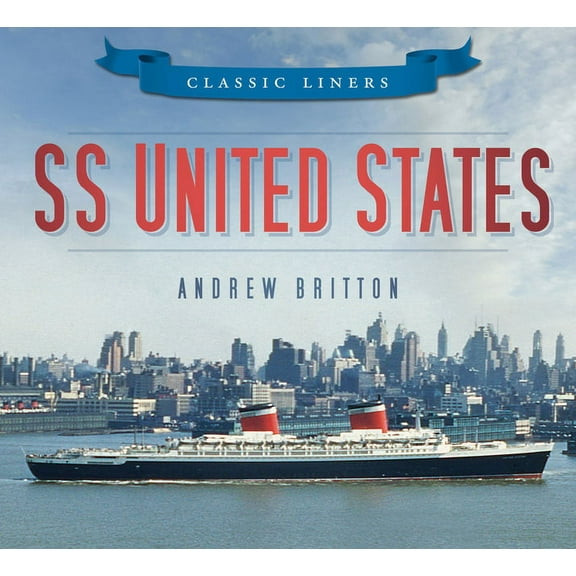 Classic Liners SS United States, (Paperback)