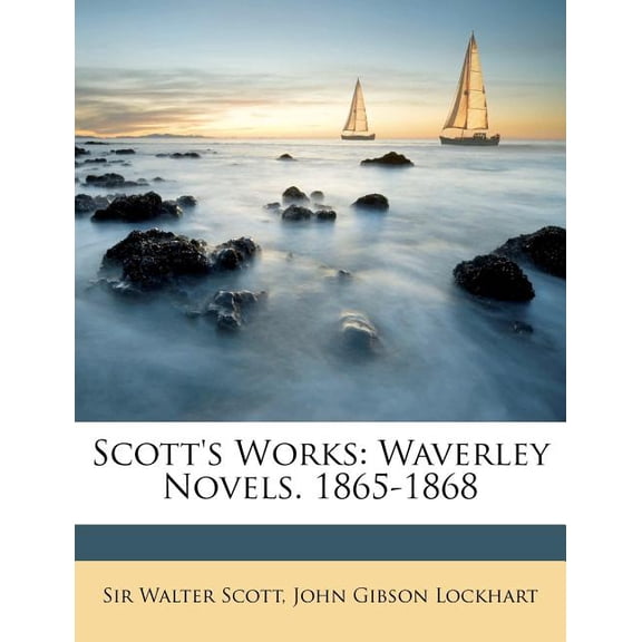 Scott's Works : Waverley Novels. 1865-1868 (Paperback)