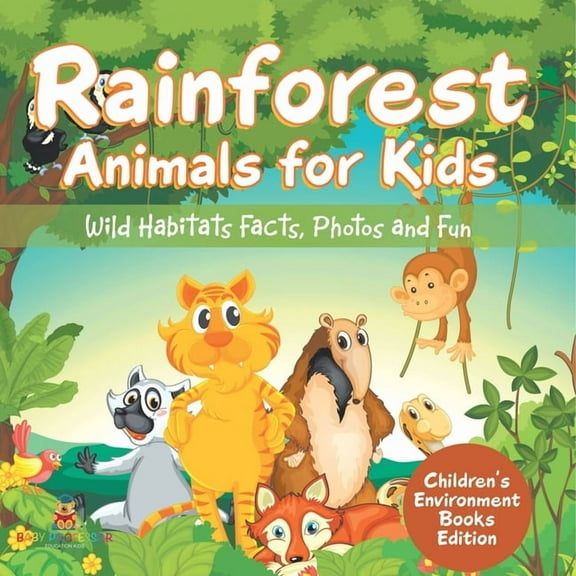 Rainforest Animals for Kids: Wild Habitats Facts, Photos and Fun Children's Environment Books Edition, (Paperback)