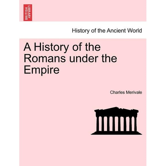 A History of the Romans under the Empire (Paperback)