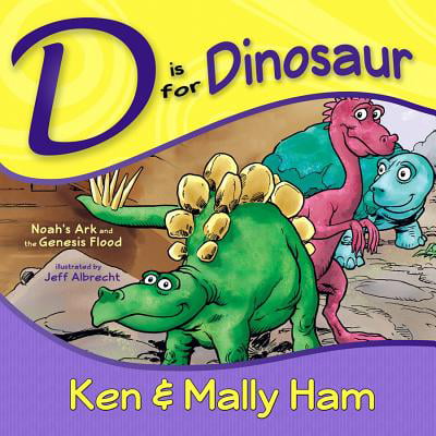D Is for Dinosaur : Noah's Ark and the Genesis (Ark Best Dino For Stone)