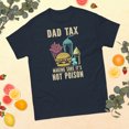 thumbnail image 2 of Dad Tax Father's Day Papa Daddy Father Graphic From Son Graphic classic tee (Navy, 2XL), 2 of 5