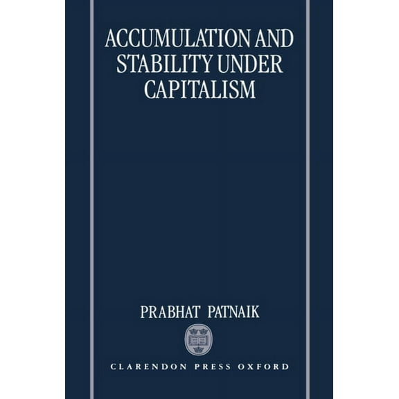 Accumulation and Sability Under Capitalism, (Hardcover)