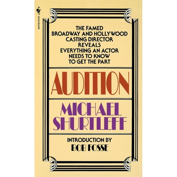 Audition: Everything an Actor Needs to Know to Get the Part, (Paperback)