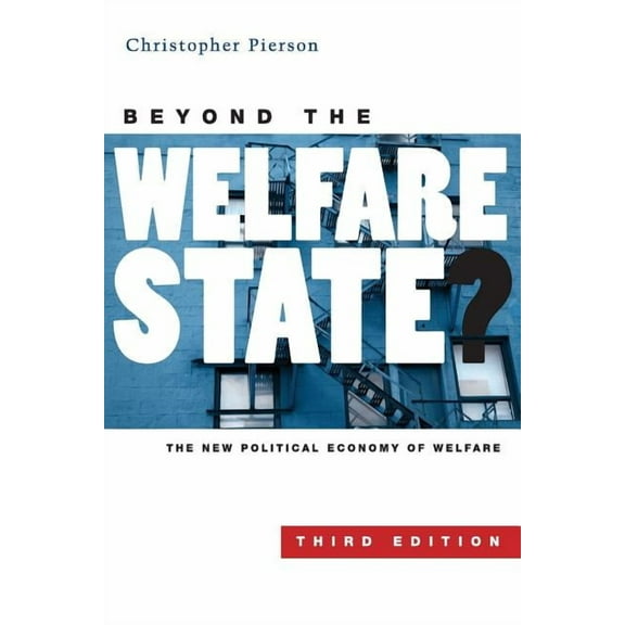 Beyond the Welfare State?: The New Political Economy of Welfare, (Paperback)