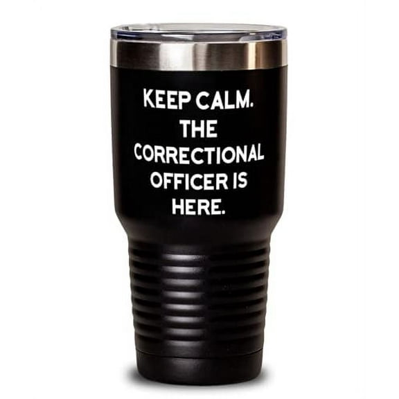 Correctional officer Gifts For Coworkers, Keep Calm. The, Cheap Correctional officer 30oz Tumbler, Insulated Tumbler From Colleagues