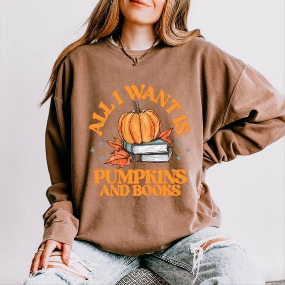 All I Want Is Pumpkins And Books - Women's Lightweight Garment Dyed Sweatshirt