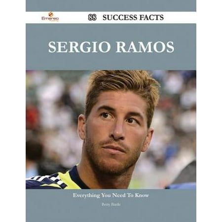 Sergio Ramos 88 Success Facts - Everything you need to know about Sergio Ramos -