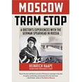 thumbnail image 1 of Arrêt de Tramway Moscou : Expériences d'Un Docteur... Couverture Rigide 2020 Heirrich Haape, 1 of 2