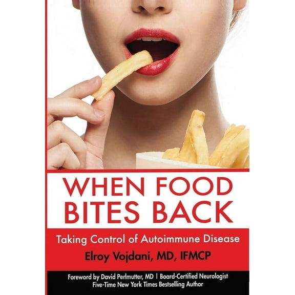 When Food Bites Back: Taking Control of Autoimmune Disease, (Hardcover)