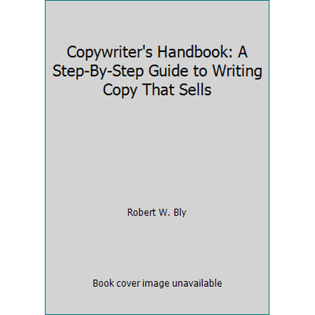 Copywriter's Handbook: A Step-By-Step Guide to Writing Copy That Sells, Used [Paperback]