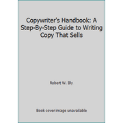 Copywriter's Handbook: A Step-By-Step Guide to Writing Copy That Sells, Used [Paperback]
