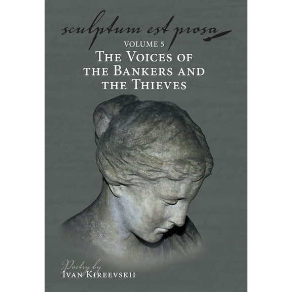 Sculptum Est Prosa (Volume 5): The Voices of the Bankers and the Thieves, (Hardcover)