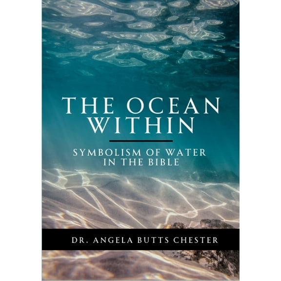 The Ocean Within: Symbolism of Water in the Bible, (Paperback)