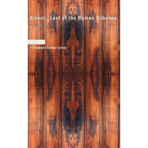 Rienzi, Last of the Roman Tribunes (Paperback)