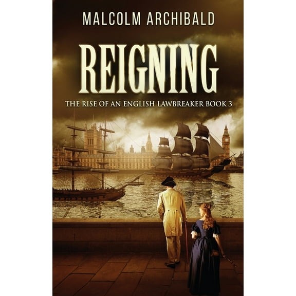 The Rise of an English Lawbreaker Reigning, Book 3, (Paperback)