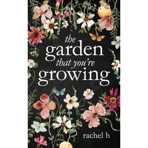 The Garden That You're Growing, (Paperback)