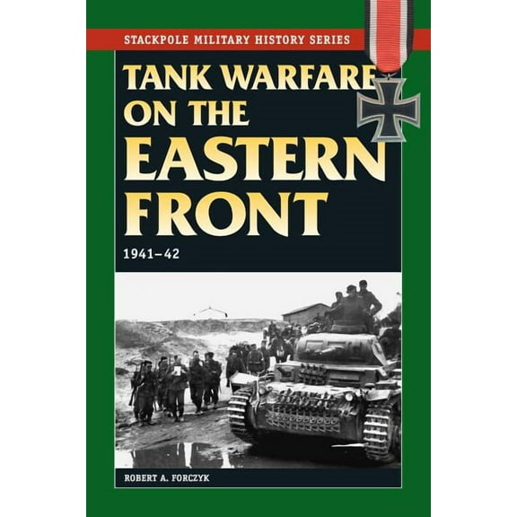 Stackpole Military History Series: Tank Warfare on the Eastern Front : 1941-42 (Paperback)