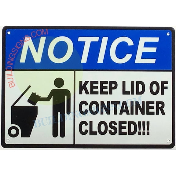 NOTICE KEEP LID OF CONTAINER CLOSED SIGN (7X10,White,Aluminum) -ref21022