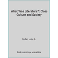 thumbnail image 1 of Pre-Owned What Was Literature?: Class Culture and Society (Paperback) 0671249843 9780671249847, 1 of 1