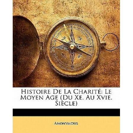 Histoire de La Charit: Le Moyen Age (Du Xe. Au Xvie. Sicle)