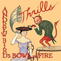 Andrew Bird's Bowl of Fire - Thrills - Music & Performance - Vinyl