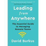 Leading from Anywhere: The Essential Guide to Managing Remote Teams (Hardcover)