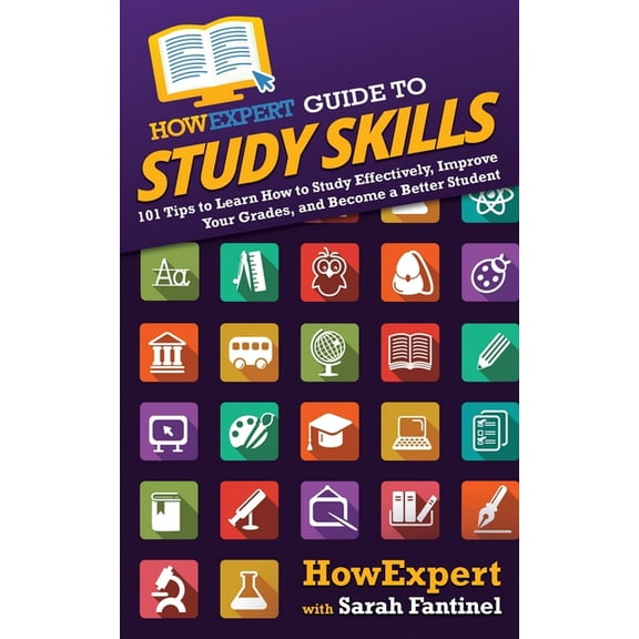 HowExpert Guide to Study Skills: 101 Tips to Learn How to Study Effectively, Improve Your Grades, and Become a Better St, (Paperback)