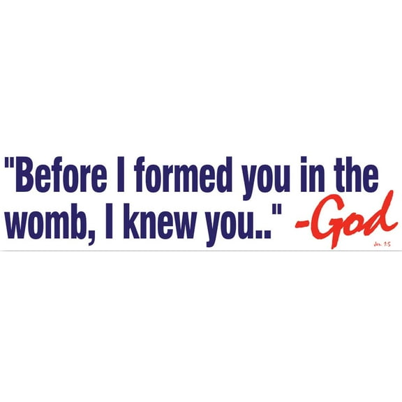 Before I formed you...God Pro-Life Bumper Sticker