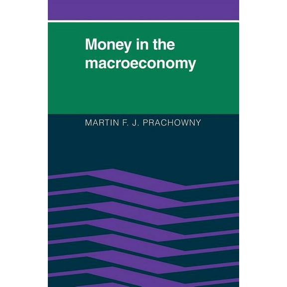 Money in the Macroeconomy, (Paperback)