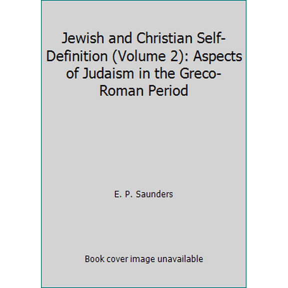Pre-Owned Jewish and Christian Self-Definition (Volume 2): Aspects of Judaism in the Greco-Roman Period (Hardcover) 0800606604 9780800606602