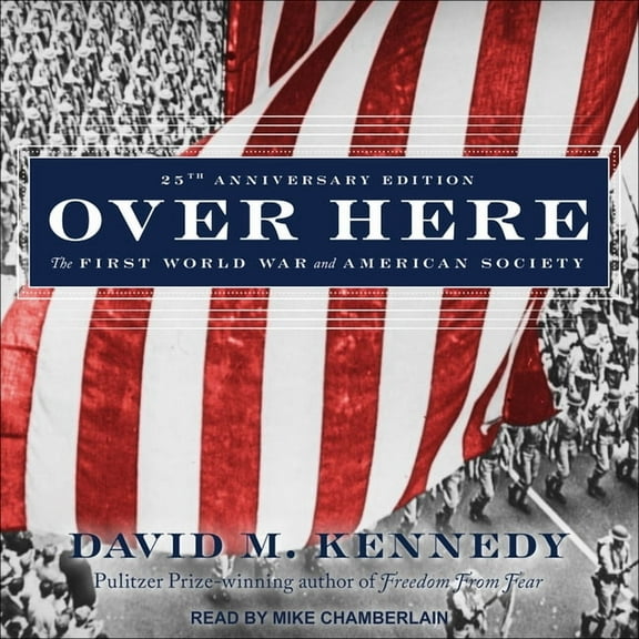 Over Here: The First World War and American Society (Audiobook)